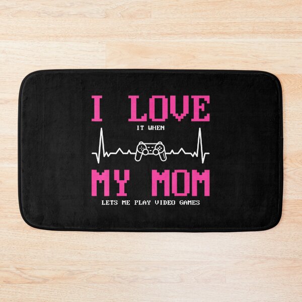 Item preview, I Love It When My Mom Lets Me Play Video Games designed and sold by DeannaAntoin.