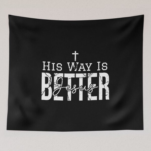 Item preview, His Way Is Better With Cross Jesus Christian Faith designed and sold by DawnPatricia.
