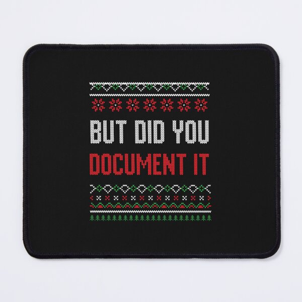Item preview, Did You Document It Funny Holiday Nerd Statement designed and sold by Han1986.