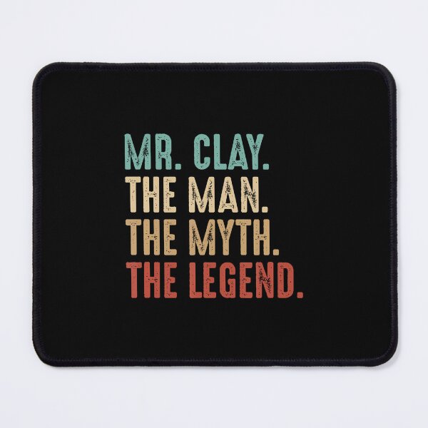 Item preview, Mr Clay The Man The Myth The Legend Personalized Clay designed and sold by TaraAnnie.