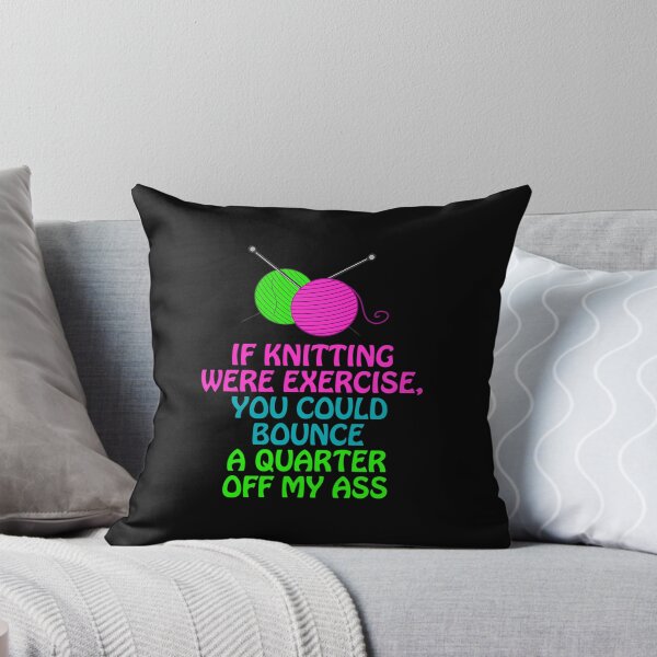 Item preview, If Knitting Were Exercise Your Could Bounce A Quarter Off My designed and sold by ElaineEsther.
