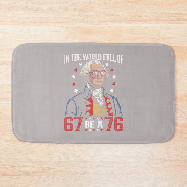 Artikelvorschau, In der Welt voller 67er, um ein 76er zu sein, George Washington 67 Meme entworfen und verkauft von mjohnson9.