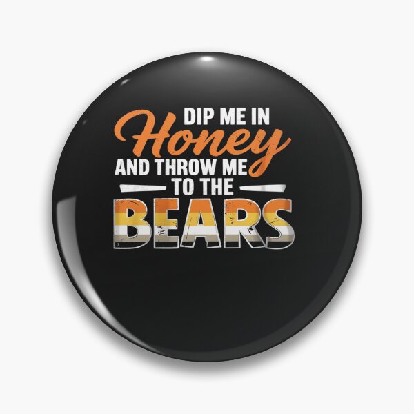 Item preview, Dip me in Honey and Throw me to the Bears - Funny Gay Pride designed and sold by procionartss.