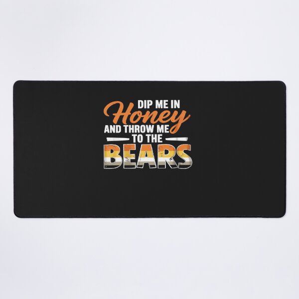 Item preview, Dip me in Honey and Throw me to the Bears - Funny Gay Pride designed and sold by procionartss.