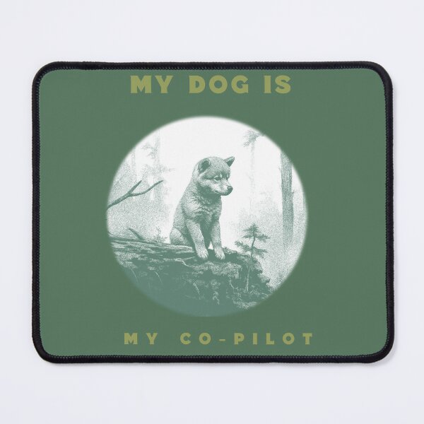 Item preview, My Dog is My Co-Pilot 6 dogs. designed and sold by "Vibe & Style Merch".