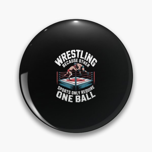 Item preview, Wrestling Because Other Sports Require One Ball designed and sold by JuanitaJulia.
