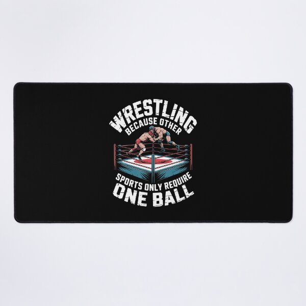 Item preview, Wrestling Because Other Sports Require One Ball designed and sold by JuanitaJulia.