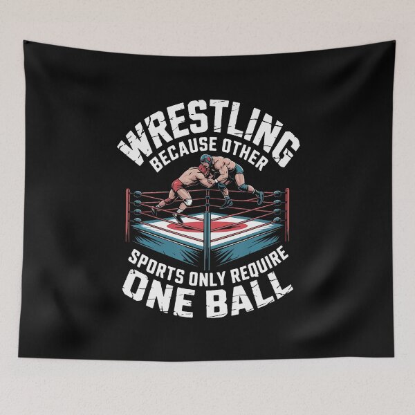 Item preview, Wrestling Because Other Sports Require One Ball designed and sold by JuanitaJulia.