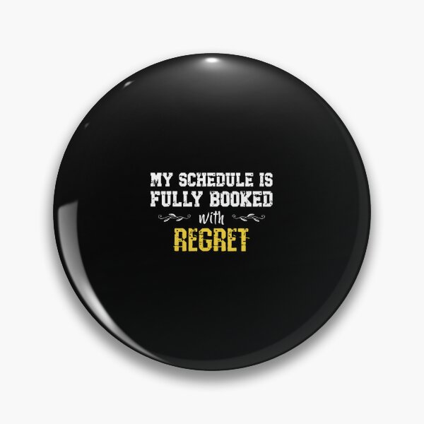 Item preview, My Schedule Is Fully Booked With Regret Fun Sarcastic Quote designed and sold by JuanitaJulia.