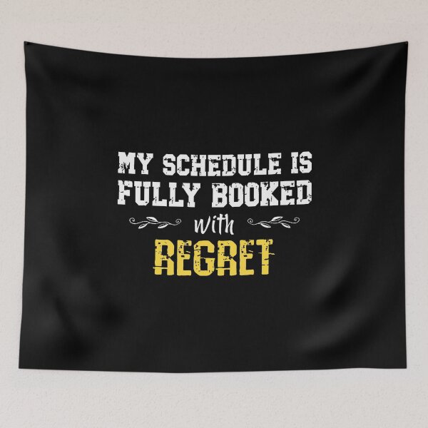 Item preview, My Schedule Is Fully Booked With Regret Fun Sarcastic Quote designed and sold by JuanitaJulia.