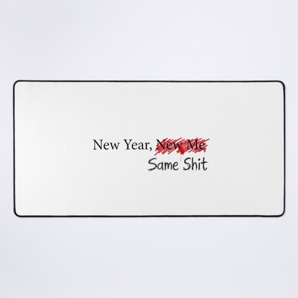 Item preview, New Year, New Me... Same Shit - Funny 2026 Resolution designed and sold by BKPrintDesing.
