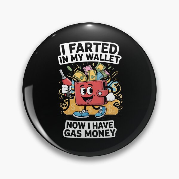 Item preview, Farted in My Wallet Now I Have Gas Mone Funny Donkey designed and sold by SnackPAC.