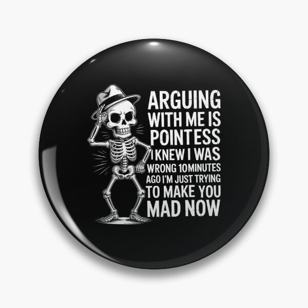 Item preview, Arguing With Me Is Pointless I Knew I Was Wrong Funny Skull designed and sold by RubySandy.