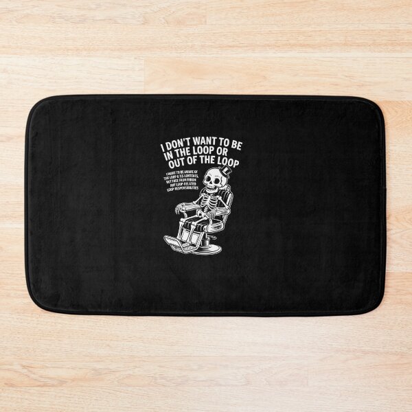 Item preview, i Don't Want to be in The Loop or Out of The Loop i Want to  designed and sold by khorbiasieno.