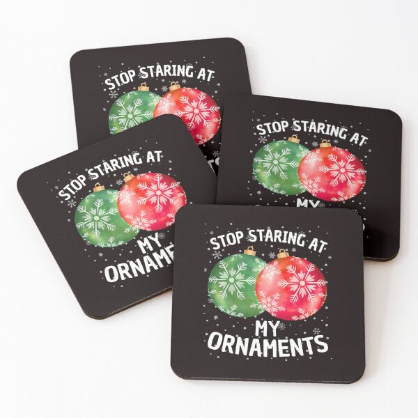 Item preview, Stop Staring At My Ornaments Funny Bold Holiday Joke designed and sold by ImeldaSparks.