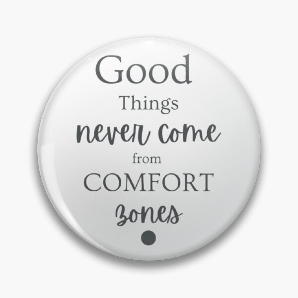 Item preview, Good Things Never Come From Comfort Zones designed and sold by BELEAFCREATIV1.