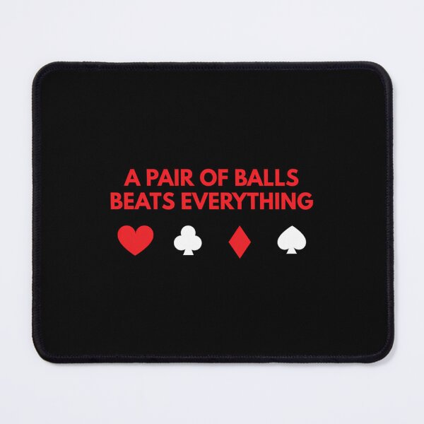Item preview, Poker Humor - A Pair Of Balls Beats Everything designed and sold by GraceShelley.