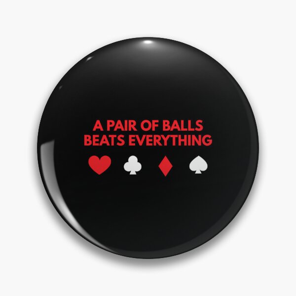 Item preview, Poker Humor - A Pair Of Balls Beats Everything designed and sold by GraceShelley.