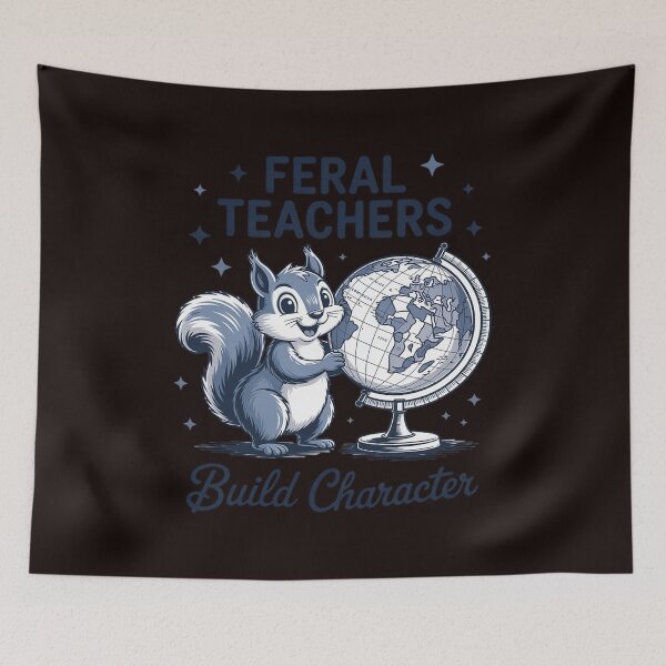 Item preview, Feral Teachers Build Character Squirrel Lover Teacher designed and sold by SnackPAC.