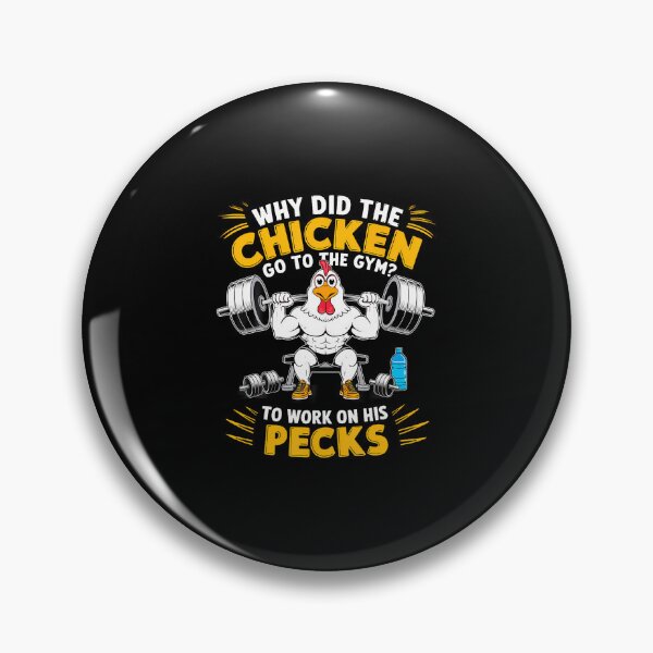 Item preview, Why Did The Chicken Go To The Gym To Work On His Pecks designed and sold by DonnieSandra.