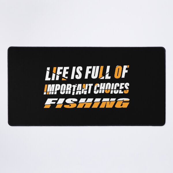 Item preview, Life Is Full Of Important Choice – Funny Fishing Humor designed and sold by karibov.