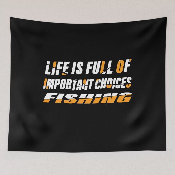 Item preview, Life Is Full Of Important Choice – Funny Fishing Humor designed and sold by karibov.