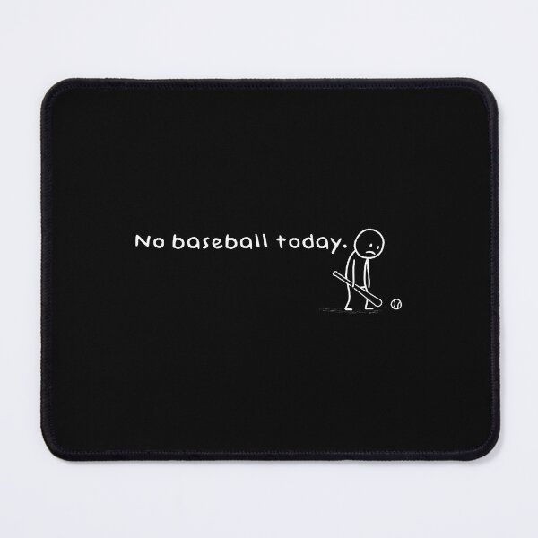 Item preview, Funny No Today Humor Sarcastic Baseball Meme Sport Lovers designed and sold by FlorenceNorma.