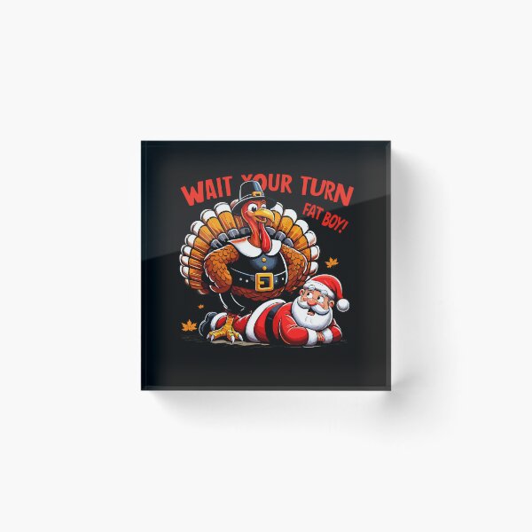 Item preview, Turn Wait Fatboy Classic Funny Thanksgiving Meme Your Turkey designed and sold by Rocklaretbean.
