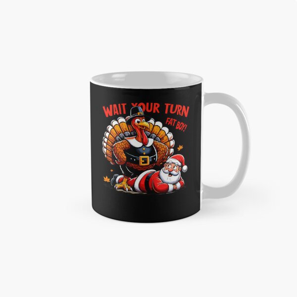 Item preview, Turn Wait Fatboy Classic Funny Thanksgiving Meme Your Turkey designed and sold by Rocklaretbean.