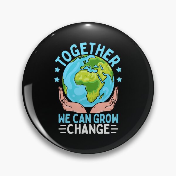 Item preview, Together We Can Grow Change Earth Day designed and sold by GraceShelley.