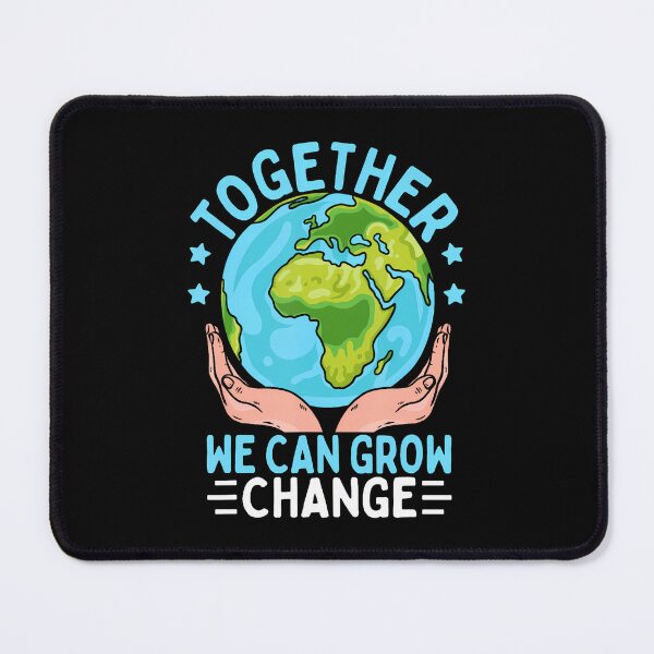 Item preview, Together We Can Grow Change Earth Day designed and sold by GraceShelley.
