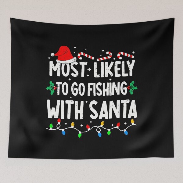 Item preview, Most Likely To Go Fishing With Santa Matching Christmas designed and sold by FlorenceNorma.