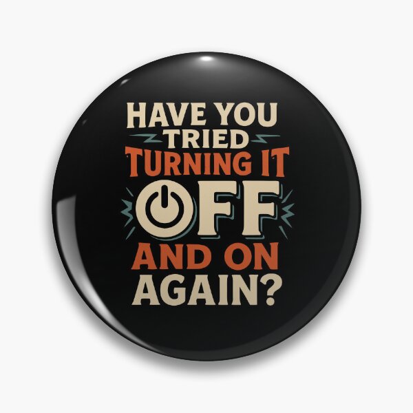 Item preview, Have You Tried Turning It Off and On Again? Funny Tech Support Quote designed and sold by Minimum-Rage.