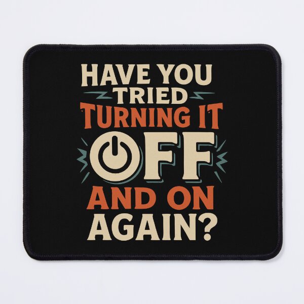 Item preview, Have You Tried Turning It Off and On Again? Funny Tech Support Quote designed and sold by Minimum-Rage.