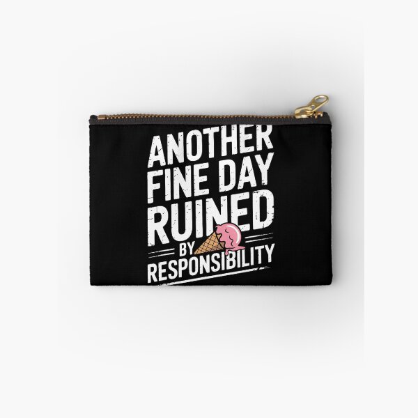 Item preview, Another Fine Day Ruined Responsibility Sarcasm Humor designed and sold by DonnieJennie.