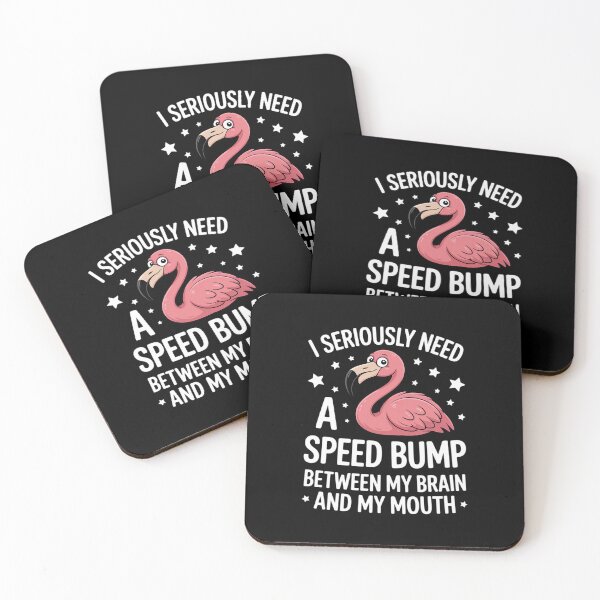 Item preview, Flamingo I Seriously Need A Speed Bump Between My Brain designed and sold by GasVille.