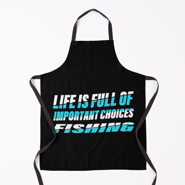 Item preview, Life Is Full Of Important Choice – Funny Fishing Humor designed and sold by karibov.