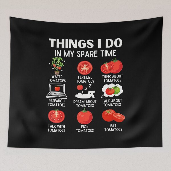 Item preview, Things I Do In My Spare Time Tomatoes Tomato For Plant Lover designed and sold by LorraineRita.