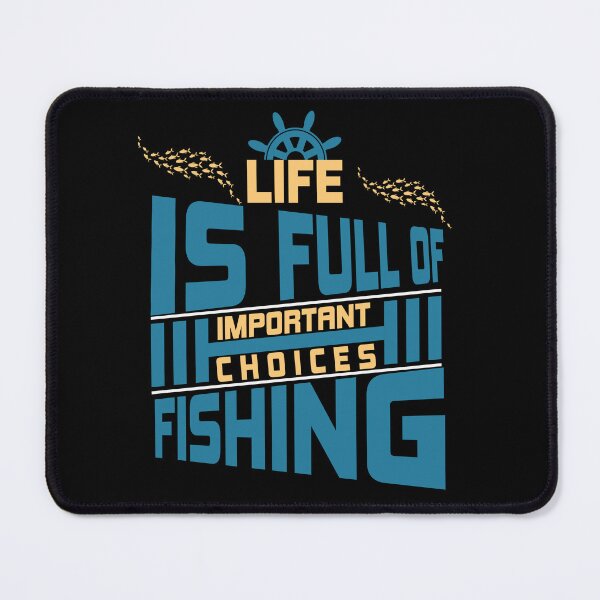 Item preview, Life Is Full Of Important Choice – Funny Fishing Humor designed and sold by karibov.