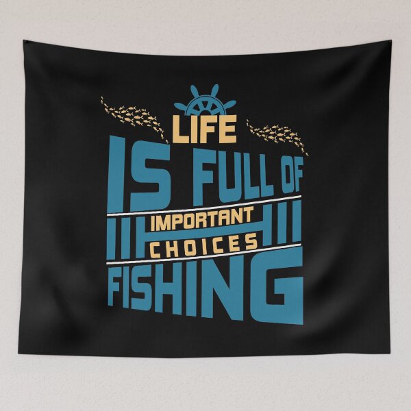 Item preview, Life Is Full Of Important Choice – Funny Fishing Humor designed and sold by karibov.