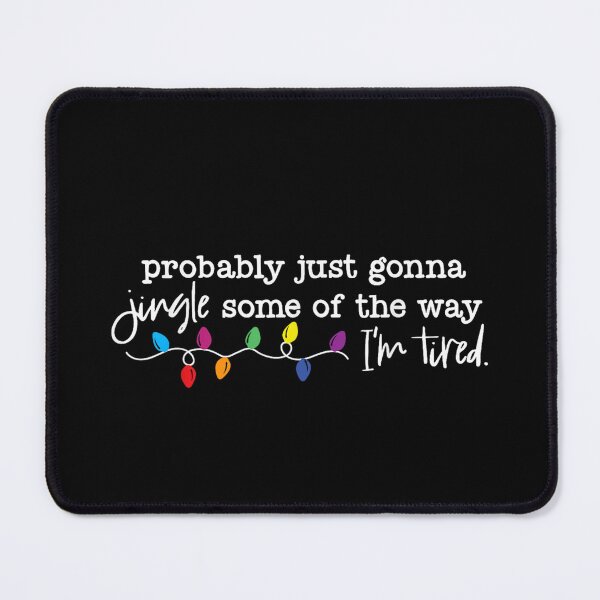 Item preview, Funny Probably Just Gonna Jingle Some of The Way I'm Tired designed and sold by Verbutler.