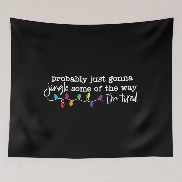 Item preview, Funny Probably Just Gonna Jingle Some of The Way I'm Tired designed and sold by Verbutler.