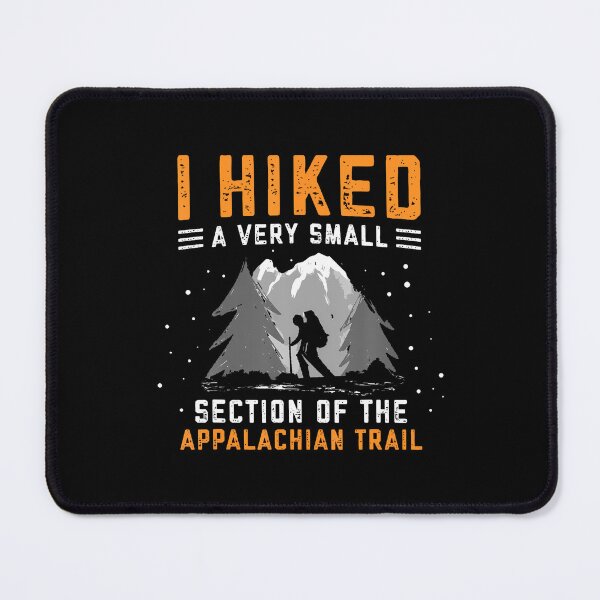 Item preview, I Hiked A Very Small Section Of The Appalachian Trail designed and sold by JanetCarolyn.