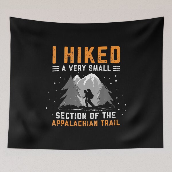 Item preview, I Hiked A Very Small Section Of The Appalachian Trail designed and sold by JanetCarolyn.