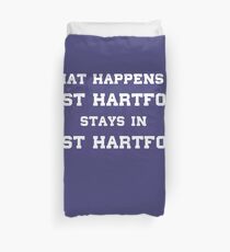 What Happens in East Hartford Stays In East Hartford Duvet Cover