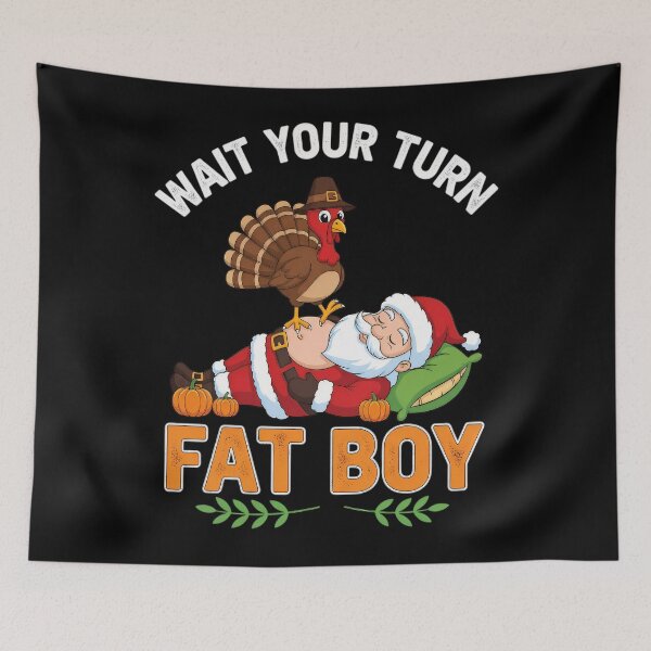 Item preview, Meme Funny Classic Thanksgiving Wait Turn Turkey Your Fatboy designed and sold by Rocklaretbean.
