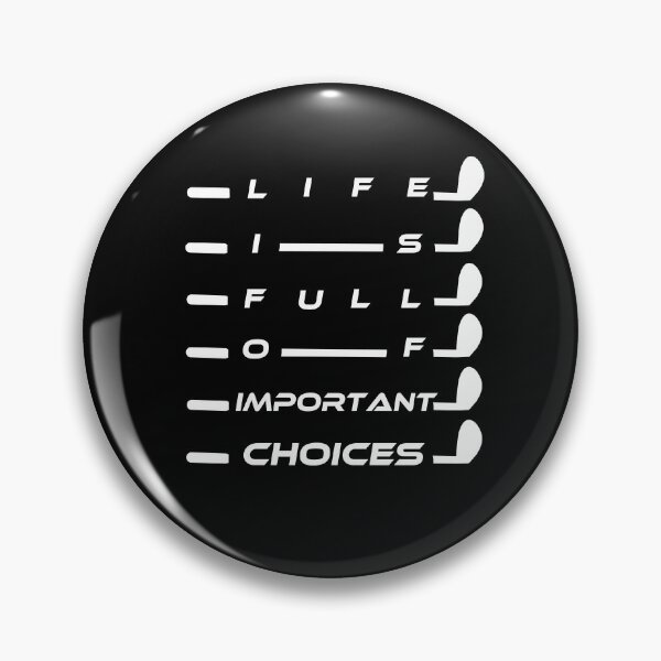 Item preview, Life Is Full of Important Choices — Golf Always Wins designed and sold by karibov.