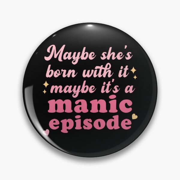 Item preview, Maybe She'S Born With It Maybe Manic Episode Funny Saying designed and sold by JeneMindy.