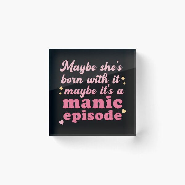Item preview, Maybe She'S Born With It Maybe Manic Episode Funny Saying designed and sold by JeneMindy.
