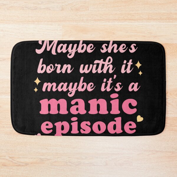 Item preview, Maybe She'S Born With It Maybe Manic Episode Funny Saying designed and sold by JeneMindy.